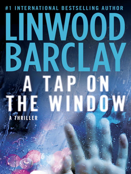 Title details for A Tap on the Window by Linwood Barclay - Available